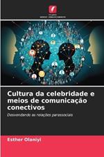 Cultura da celebridade e meios de comunicação conectivos