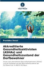 Akkreditierte Gesundheitsaktivisten (ASHAs) und Gesundheitszustand der Dorfbewohner