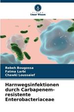 Harnwegsinfektionen durch Carbapenem-resistente Enterobacteriaceae