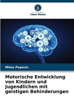 Motorische Entwicklung von Kindern und Jugendlichen mit geistigen Behinderungen