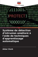 Système de détection d'intrusion amélioré à l'aide de techniques d'apprentissage automatique