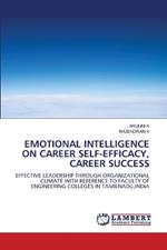 Emotional Intelligence on Career Self-Efficacy, Career Success