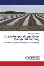 Spatio-Temporal Land Cover Changes Monitoring