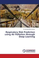 Respiratory Risk Prediction using Air Pollution through Deep Learning