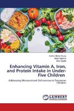 Enhancing Vitamin A, Iron, and Protein Intake in Under-Five Children