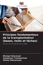 Principes fondamentaux de la transplantation (bases, tests et tâches)