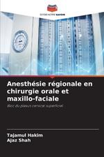 Anesthésie régionale en chirurgie orale et maxillo-faciale