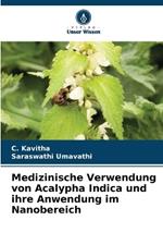 Medizinische Verwendung von Acalypha Indica und ihre Anwendung im Nanobereich