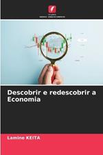 Descobrir e redescobrir a Economia