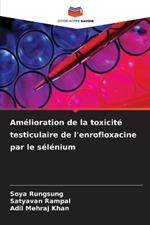 Amélioration de la toxicité testiculaire de l'enrofloxacine par le sélénium