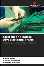 Cleft lip and palate - Alveolar bone grafts