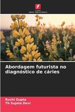 Abordagem futurista no diagnóstico de cáries