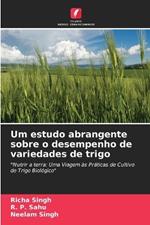 Um estudo abrangente sobre o desempenho de variedades de trigo