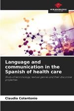 Language and communication in the Spanish of health care