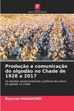 Produção e comunicação do algodão no Chade de 1928 a 2017