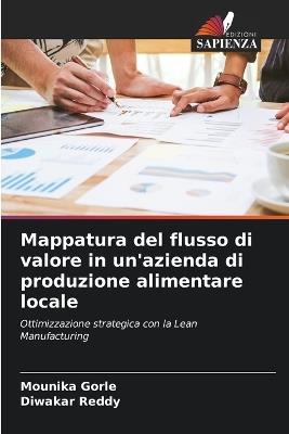 Mappatura del flusso di valore in un'azienda di produzione alimentare locale - Mounika Gorle,Diwakar Reddy - cover