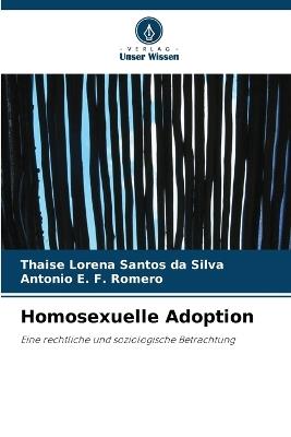 Homosexuelle Adoption - Thaise Lorena Santos Da Silva,Antonio E F Romero - cover