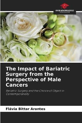 The Impact of Bariatric Surgery from the Perspective of Male Cancers - Flávia Bittar Arantes - cover