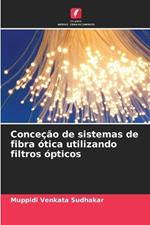 Conceção de sistemas de fibra ótica utilizando filtros ópticos