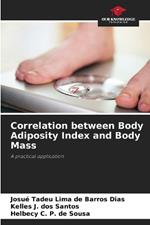 Correlation between Body Adiposity Index and Body Mass