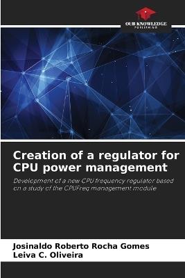 Creation of a regulator for CPU power management - Josinaldo Roberto Rocha Gomes,Leiva C Oliveira - cover