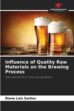 Influence of Quality Raw Materials on the Brewing Process