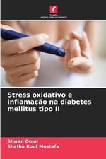 Stress oxidativo e inflamação na diabetes mellitus tipo II