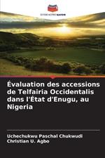 Évaluation des accessions de Telfairia Occidentalis dans l'État d'Enugu, au Nigeria