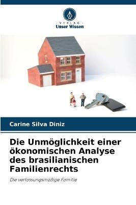 Die Unmöglichkeit einer ökonomischen Analyse des brasilianischen Familienrechts - Carine Silva Diniz - cover