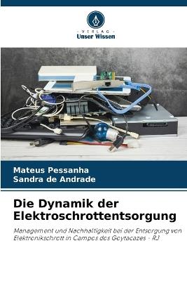 Die Dynamik der Elektroschrottentsorgung - Mateus Pessanha,Sandra de Andrade - cover