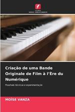 Criação de uma Bande Originale de Film à l'Ère du Numérique