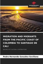 Migration and Migrants from the Pacific Coast of Colombia to Santiago de Cali