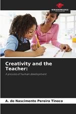 Creativity and the Teacher