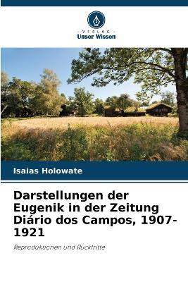 Darstellungen der Eugenik in der Zeitung Diário dos Campos, 1907-1921 - Isaias Holowate - cover