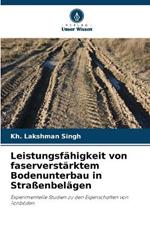 Leistungsfähigkeit von faserverstärktem Bodenunterbau in Straßenbelägen