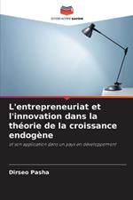 L'entrepreneuriat et l'innovation dans la théorie de la croissance endogène