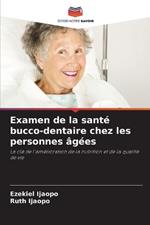 Examen de la santé bucco-dentaire chez les personnes âgées