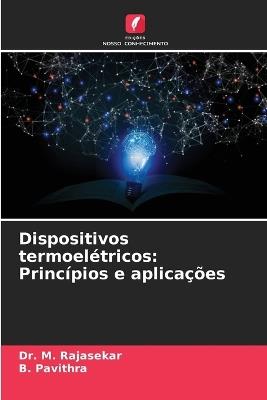 Dispositivos termoelétricos: Princípios e aplicações - M Rajasekar,B Pavithra - cover