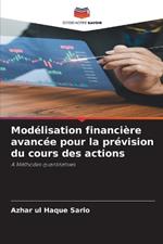 Modélisation financière avancée pour la prévision du cours des actions