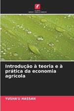 Introdução à teoria e à prática da economia agrícola