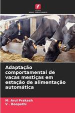 Adaptação comportamental de vacas mestiças em estação de alimentação automática