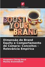 Dimensão do Brand Equity e Comportamento de Compra: Conceitos - Relevância Empírica