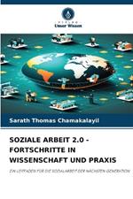 Soziale Arbeit 2.0 - Fortschritte in Wissenschaft Und PRAXIS