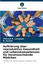 Aufklärung über reproduktive Gesundheit und Lebenskompetenzen für heranwachsende Mädchen