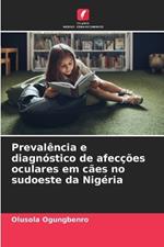 Prevalência e diagnóstico de afecções oculares em cães no sudoeste da Nigéria