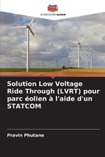 Solution Low Voltage Ride Through (LVRT) pour parc éolien à l'aide d'un STATCOM