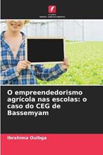 O empreendedorismo agrícola nas escolas: o caso do CEG de Bassemyam