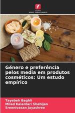 Género e preferência pelos media em produtos cosméticos: Um estudo empírico