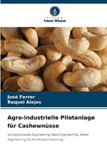 Agro-industrielle Pilotanlage für Cashewnüsse