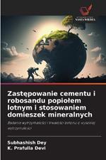 Zastepowanie cementu i robosandu popiolem lotnym i stosowaniem domieszek mineralnych